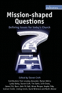 Mission-Shaped Questions: Defining Issues for Today's Church