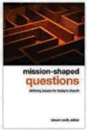 Mission-Shaped Questions: Defining Issues for Today's Church