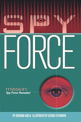 Mission: Spy Force Revealed - Abela, Deborah