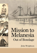 Mission to Melanesia: Out of Bondage