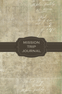 Mission Trip Journal: Travel Diary Notebook Planner for Short Term Missionary Trips - Women Pastor's wives Leaders Christian Mormon LDS Protestant Catholic