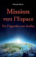 Mission vers l'Espace: De l'Agartha aux ?toiles