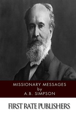 Missionary Messages - Simpson, A B