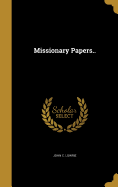 Missionary Papers..