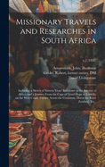 Missionary Travels and Researches in South Africa: Including a Sketch of Sixteen Years' Residence in the Interior of Africa, and a Journey From the Cape of Good Hope to Loanda, on the West Coast, Thence Across the Continent, Down the River Zambesi, To...