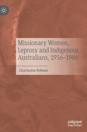 Missionary Women, Leprosy and Indigenous Australians, 1936-1986