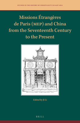 Missions trangres de Paris (Mep) and China from the Seventeenth Century to the Present - Li, Ji (Editor)