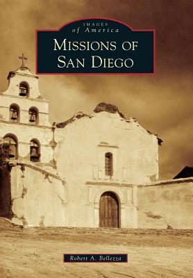 Missions of San Diego - Bellezza, Robert A