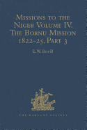 Missions to the Niger: Volume IV. The Bornu Mission 1822-25, Part 3