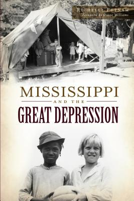 Mississippi and the Great Depression - Putnam, Richelle, and Williams, Diane (Foreword by)