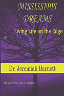 Mississippi Dreams: Living Life on the Edge: The Street Life to getting to know Christ