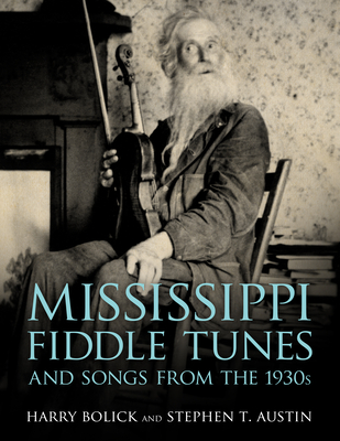 Mississippi Fiddle Tunes and Songs from the 1930s - Bolick, Harry, and Austin, Stephen T