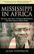 Mississippi in Africa: The Saga of the Slaves of Prospect Hill Plantation and Their Legacy in Liberia Today