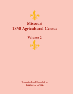 Missouri 1850 Agricultural Census: Volume 2