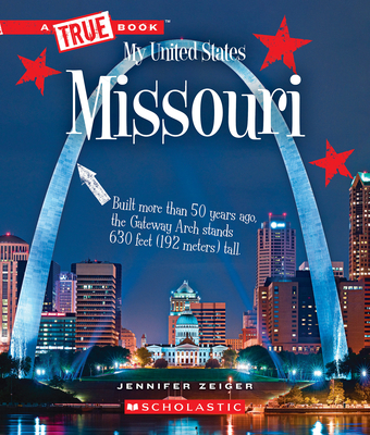Missouri (a True Book: My United States) - Zeiger, Jennifer