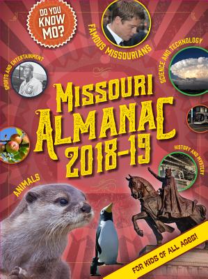 Missouri Almanac 2018-2019 - Doyle, Amanda E Doyle, and Mueller, Carolyn, and Angel, Traci