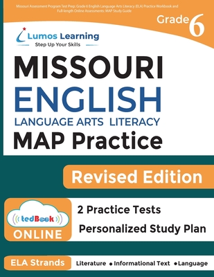 Missouri Assessment Program Test Prep: Grade 6 English Language Arts Literacy (ELA) Practice Workbook and Full-length Online Assessments: MAP Study Guide - Learning, Lumos