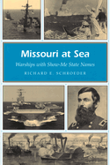 Missouri at Sea: Warships with Show-Me State Names Volume 1