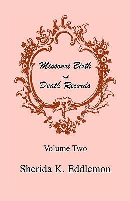 Missouri Birth and Death Records, Volume 2 - Eddlemon, Sherida K