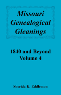 Missouri Genealogical Gleanings 1840 and Beyond, Volume 4