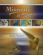 Missouri in Flight: The Bird Photography of Mundy Hackett Volume 1