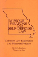 Missouri Weapons and Self-Defense Law: Commom Law Experience and Missouri Practice