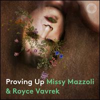 Missy Mazzoli & Royce Vavrek: Proving Up - Abigail Nims (mezzo-soprano); Andrew Harris (bass); Cree Carrico (soprano); International Contemporary Ensemble;...