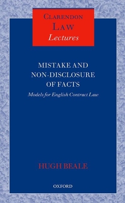 Mistake and Non-Disclosure of Fact: Models for English Contract Law - Beale QC FBA, Hugh