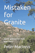 Mistaken for Granite: earth science for rock watchers