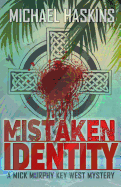 Mistaken Identity: A Mick Murphy Key West Mystery