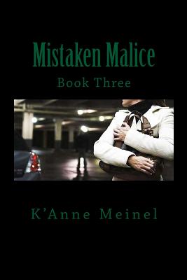 Mistaken Malice - Meinel, K'Anne