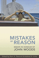 Mistakes of Reason: Essays in Honour of John Woods