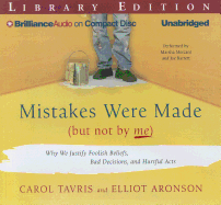 Mistakes Were Made (But Not by Me): Why We Justify Foolish Beliefs, Bad Decisions, and Hurtful Acts