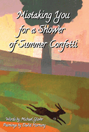 Mistaking You for a Shower of Summer Confetti