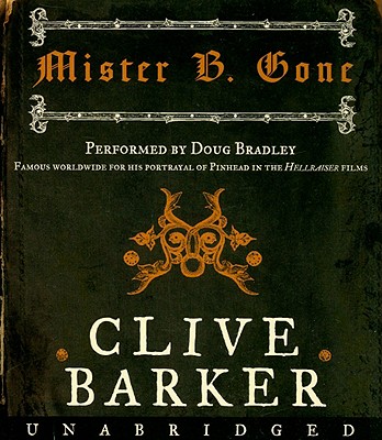 Mister B. Gone - Barker, Clive, and Bradley, Doug (Performed by)