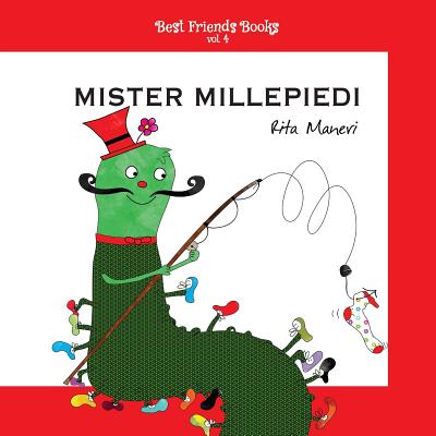 Mister Millepiedi: Libri Illustrati Per Bambini in Italiano - Maneri, Rita