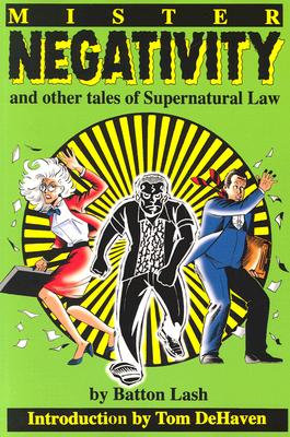 Mister Negativity: And Other Tales of Supernatural Law - Lash, Batton