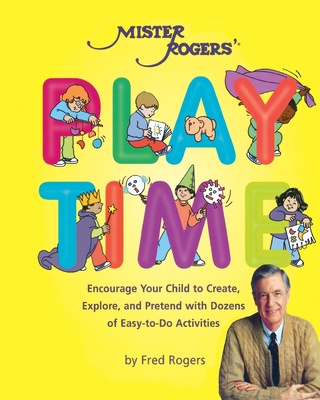 Mister Rogers' Playtime - Rogers, Fred