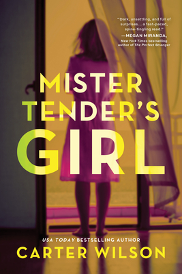 Mister Tender's Girl: A Novel - Wilson, Carter