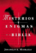 Misterios y Enigmas de La Biblia - Michaels, Jonathan