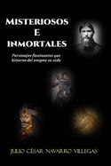 Misteriosos e inmortales: Personajes fascinantes que hicieron del enigma su vida