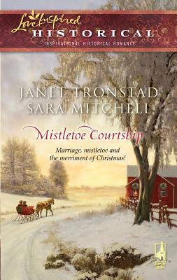 Mistletoe Courtship: An Anthology - Tronstad, Janet, and Mitchell, Sara