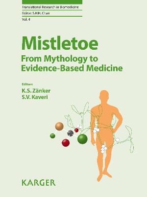 Mistletoe: From Mythology to Evidence-Based Medicine - Znker, K.S. (Editor), and Kaveri, S.V. (Editor), and Chan, Samuel H.H. (Series edited by)