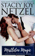 Mistletoe Magic: Romancing Wisconsin #2