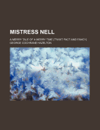 Mistress Nell: A Merry Tale of a Merry Time ('Twixt Fact and Fancy)