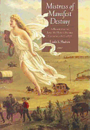 Mistress of Manifest Destiny: A Biography of Jane McManus Storm Cazneau, 1807-1878