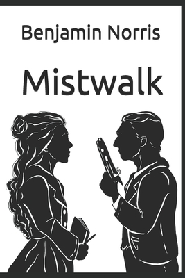 Mistwalk - Norris, Benjamin