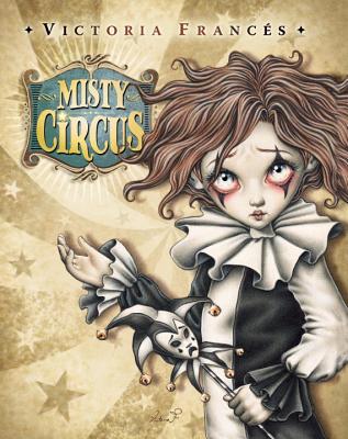 Misty Circus - Frances, Victoria, and Edidin, Rachel (Editor)