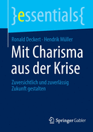 Mit Charisma aus der Krise: Zuversichtlich und zuverl?ssig Zukunft gestalten