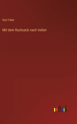 Mit Dem Rucksack Nach Indien - Faber, Kurt